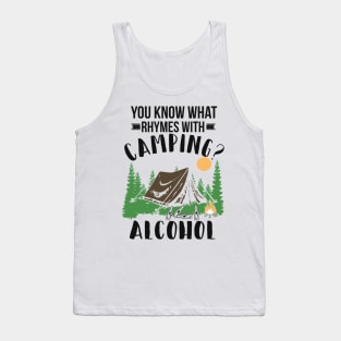 You Know What Rhymes With Camping Alcohol Tank Top